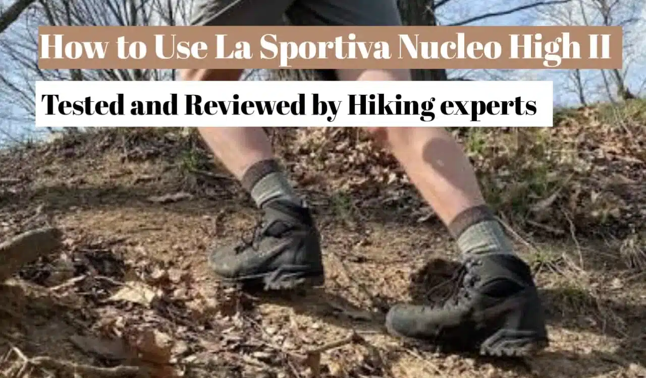 How to Use La Sportiva Nucleo High II