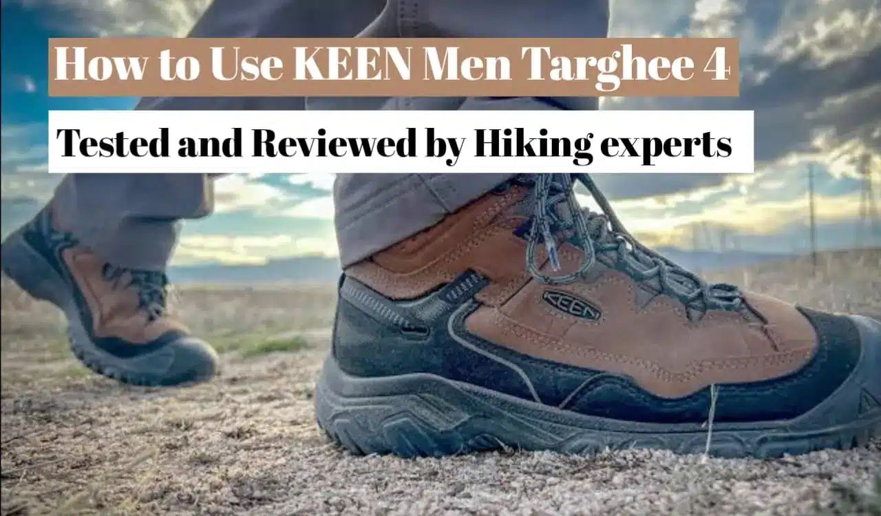 How to Use KEEN Men Targhee 4