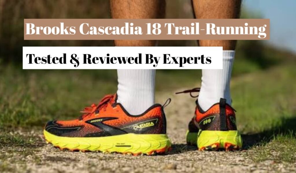 Brooks Cascadia 18 Trail-Running